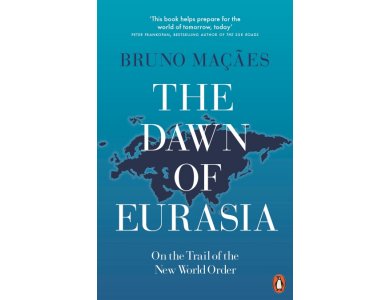 The Dawn of Eurasia: On the Trail of the New World Order