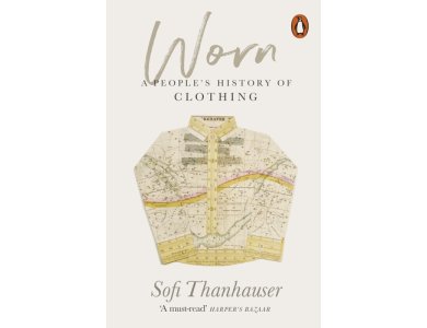 Worn: A People's History of Clothing