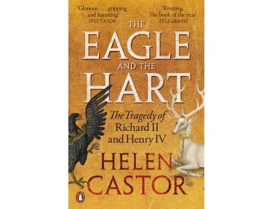 The Eagle and the Hart: The Tragedy of Richard II and Henry IV