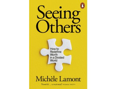 Seeing Others: How to Redefine Worth in a Divided World