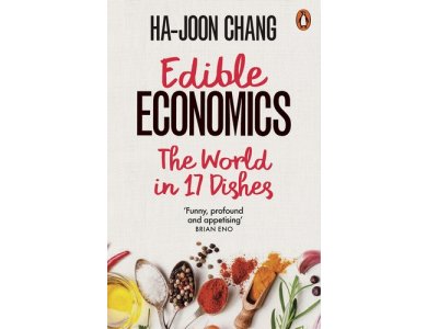 Edible Economics: A Hungry Economist Explains the World