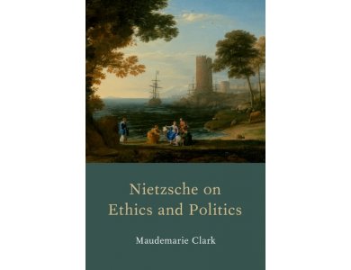 Nietzsche on Ethics and Politics