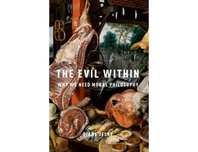 The Evil Within: Why We Need Moral Philosophy