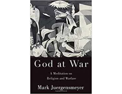 God at War: A Meditation on Religion and Warfare