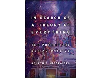 In Search of a Theory of Everything: The Philosophy Behind Physics