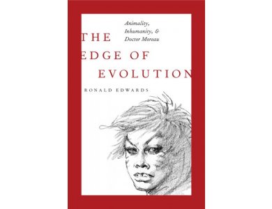 The Edge of Evolution: Animality, Inhumanity, and Doctor Moreau