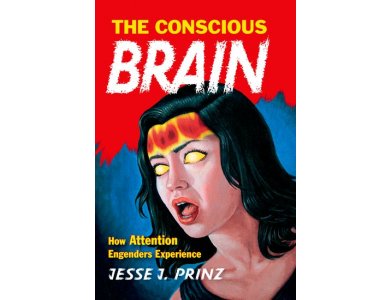 The Concious Brain : How Attention Engenders Experience