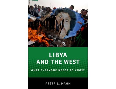 Libya and the West: What Everyone Needs to Know®