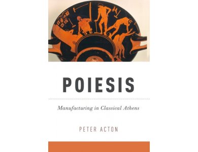 Poiesis: Manufacturing in Classical Athens