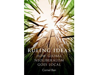 Ruling Ideas: How Global Neoliberalism Goes Local