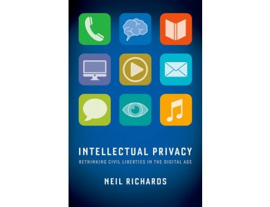 Intellectual Privacy: Rethinking Civil Liberties in the Digital Age