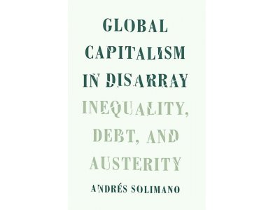 Global Capitalism in Disarray: Inequality, Debt, and Austerity