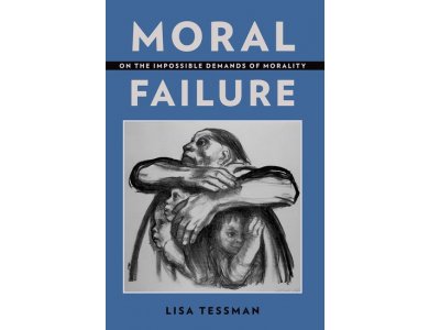 Moral Failure : On the Impossible Demands of Morality