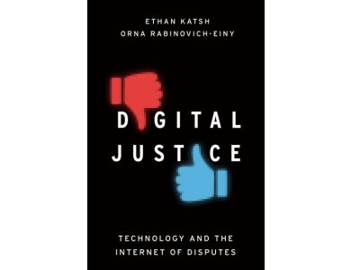 Digital Justice : Technology and the Internet of Disputes