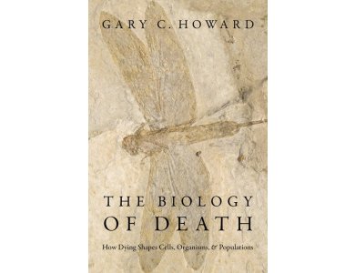 The Biology of Death: How Dying Shapes Cells, Organisms, and Populations