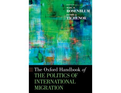 Oxford Handbook of the Politics of International Migration