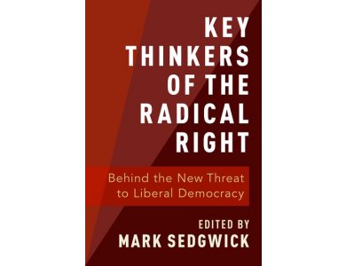 Key Thinkers of the Radical Right: Behind the New Threat to Liberal Democracy