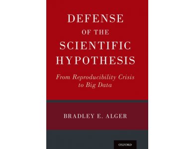 Defense of the Scientific Hypothesis: From Reproducibility Crisis to Big Data