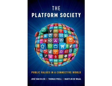 The Platform Society: Public Values in a Connective World