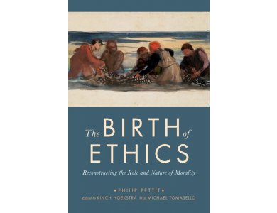 The Birth of Ethics: Reconstructing the Role and Nature of Morality