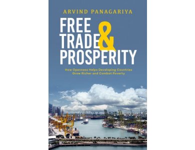 Free Trade and Prosperity: How Openness Helps the Developing Countries Grow Richer and Combat Poverty