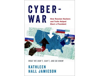 Cyberwar: How Russian Hackers and Trolls Helped Elect a President