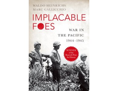 Implacable Foes: War in the Pacific, 1944-1945
