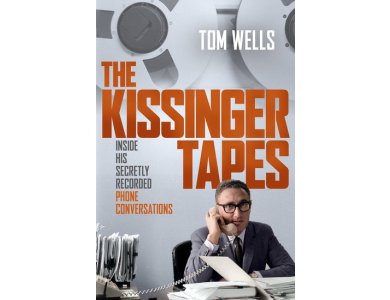 The Kissinger Tapes: Inside His Secretly Recorded Phone Conversations