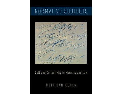 Normative Subjects: Self and Collectivity in Morality and Law