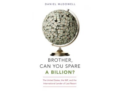 Brother, Can You Spare a Billion?: The United States, the IMF, and the International Lender of Last Resort