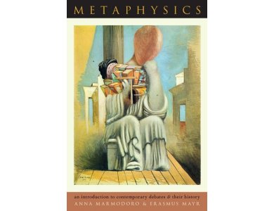 Metaphysics: An Introduction to Contemporary Debates and Their History