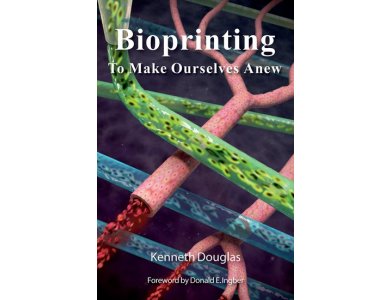 Bioprinting: To Make Ourselves Anew