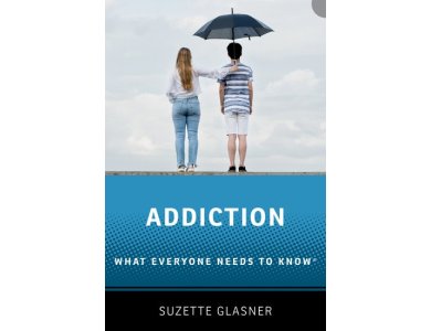 Addiction: What Everyone Needs to Know
