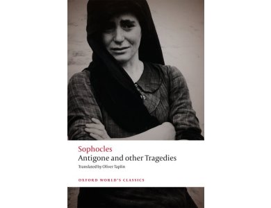Antigone and other Tragedies: Antigone, Deianeira, Electra