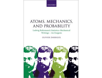 Atoms, Mechanics, and Probability: Ludwig Boltzmann's Statistico-Mechanical Writings - An Exegesis