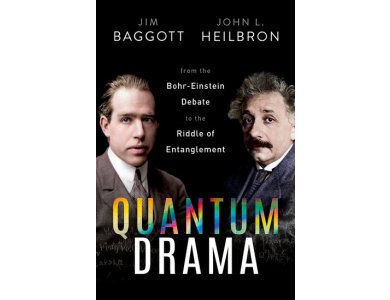 Quantum Drama: From the Bohr-Einstein Debate to the Riddle of Entanglement