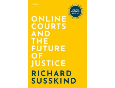 Online Courts and the Future of Justice (Updated Edition)
