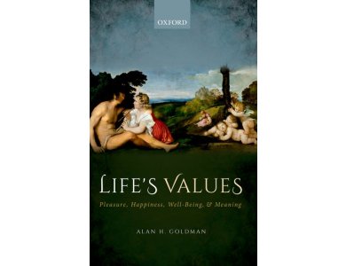 Life's Values: Pleasure, Happiness, Well-Being, and Meaning