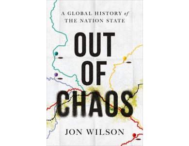Out of Chaos: A Global History of the Nation State