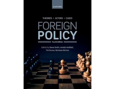 Foreign Policy: Theories, Actors, Cases