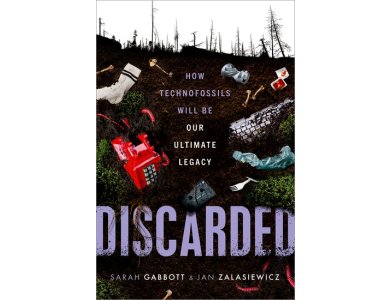 Discarded: How Technofossils Will be Our Ultimate Legacy
