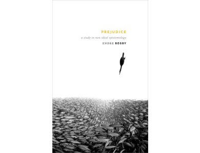 Prejudice: A Study in Non-Ideal Epistemology