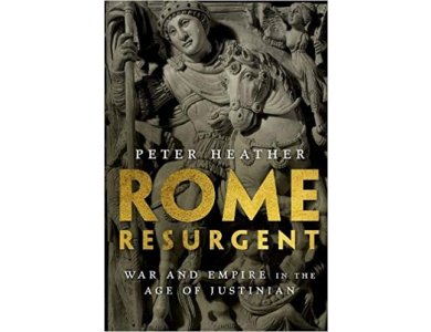 Rome Resurgent: War and Empire in the Age of Justinian