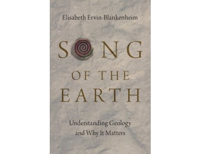 Song of the Earth: Understanding Geology and Why It Matters