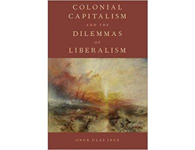 Colonial Capitalism and the Dilemmas of Liberalism