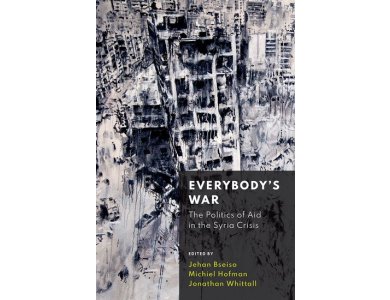 Everybody's War: The Politics of Aid in the Syria Crisis