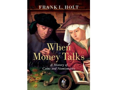 When Money Talks: A History of Coins and Numismatic