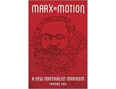 Marx in Motion: A New Materialist Marxism