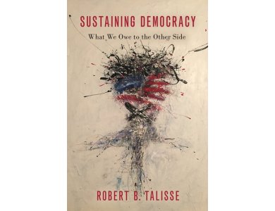 Sustaining Democracy: What We Owe to the Other Side