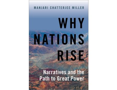 Why Nations Rise: Narratives and the Path to Great Power